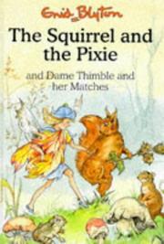 The squirrel and the pixie : and Dame Thimble and her matches