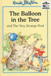 The balloon in the tree ; and, The very strange pool