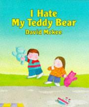 I hate my teddy bear