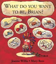 Cover of: What to You Want to Be, Brian?