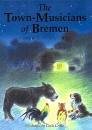 The town-musicians of Bremen : a Grimm's fairy tale illustrated by Carla Grillis