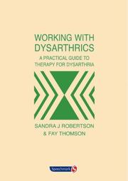 Working with dysarthrics : a practical guide to therapy for dysarthria