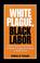 Cover of: White Plague, Black Labor