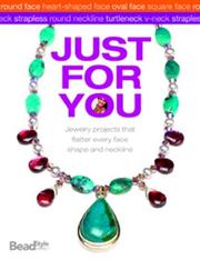 Cover of: Just for You!: Jewelry projects that flatter every face shape and neckline
