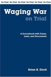 Waging War On Trial by Brian R. Dirck