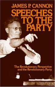 Cover of: Speeches to the Party: The Revolutionary Perspective and the Revolutionary Party