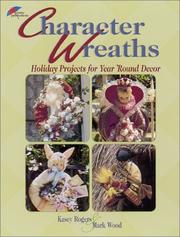 Cover of: Character Wreaths: 12 Holiday Projects for Year Round Decor