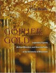 Cover of: Gopher Gold: Legendary Figures, Brilliant Blunders, and Amazing Feats at the University of Minnesota