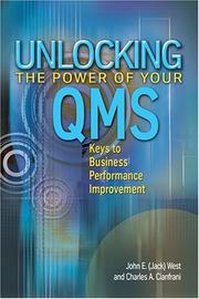 Cover of: Unlocking The Power Of Your Quality Management System by Jack West, Charles A. Cianfrani