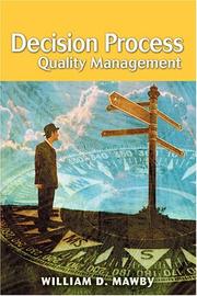 Decision Process Quality Management by William D. Mawby