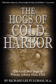 The Hogs of Cold Harbor by Richard Lee Fulgham
