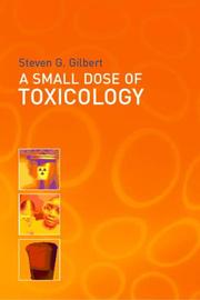 Cover of: A Small Dose of Toxicology by Steven G. Gilbert