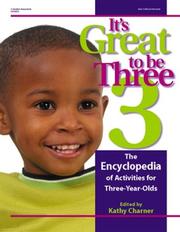 Cover of: It's Great to Be Three: The Encyclopedia of Activities for Three-Year-Olds (It's Great to Be)