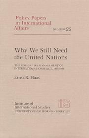 Cover of: Why We Still Need the United Nations: The Collective Management of International Conflict, 1945-84 (Policy Papers in International Affairs)