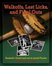Cover of: Walk Offs, Last Licks, and Final Outs: Baseball's Grand (and Not-So-Grand) Finales