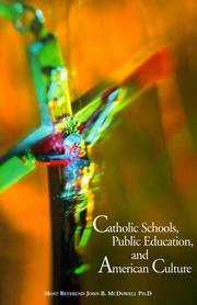 Cover of: Catholic Schools, Public Education, and American Culture by John B. P. McDowell