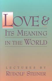 Love & its meaning in the world : selected lectures and writings