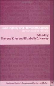 Cover of: Luce Irigaray and Premodern Culture: Thresholds of History (Routledge Studies in Renaissance Literature and Culture)