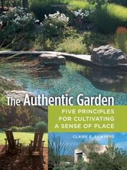 The authentic garden : five principles for cultivating a sense of place