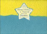 Cover of: Always Believe in Yourself and Your Dreams (16 Month Calendar) (Calendars)