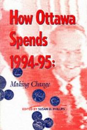 Cover of: How Ottawa Spends 1994-95: Making Change (How Ottawa Spends)