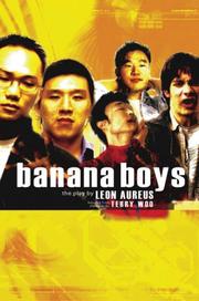 Banana boys by Leon Aureus, Leon Aureus, Terry Woo