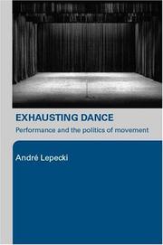 Exhausting dance : performance and the politics of movement