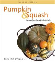 Cover of: Pumpkin & Squash: Recipes from Canada's Best Chefs (Flavours)