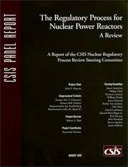 The regulatory process for nuclear power reactors : a review : a report of the CSIS Nuclear Regulatory Process Review Steering Committee