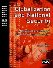Cover of: Globalization And National Security: Maintaining U.s. Technological Leadership And Economic Strength (Csis Reports)