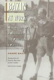 Bazin at work : major essays & reviews from the forties & fifties