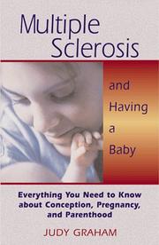 Cover of: Multiple Sclerosis and Having a Baby: Everything You Need to Know about Conception, Pregnancy, and Parenthood
