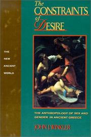 Cover of: The constraints of desire: the anthropology of sex and gender in ancient Greece