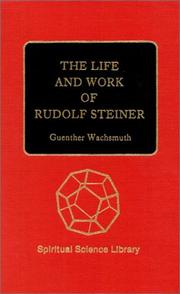 Cover of: The Life and Work of Rudolf Steiner: From the Turn of the Century to His Death (Life & Work of Rudolf Steiner)