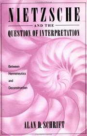 Cover of: Nietzsche and the question of interpretation: between hermeneutics and deconstruction