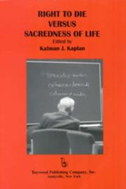 Cover of: Right to Die Versus Sacredness of Life