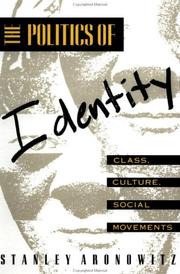The politics of identity by Stanley Aronowitz