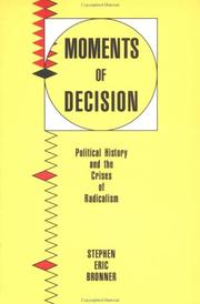 Cover of: Moments of Decision: Political History and the Crises of Radicalism