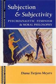 Cover of: Subjection & subjectivity: psychoanalytic feminism & moral philosophy