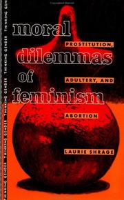 Moral dilemmas of feminism by Laurie Shrage