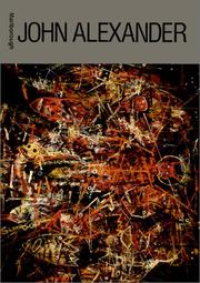 Cover of: John Alexander:  Recent Paintings and Works on Paper