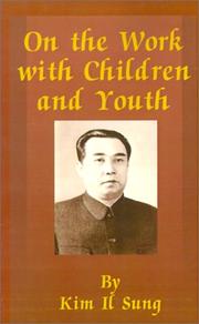 Cover of: Kim Il Sung: On the Work With Children and Youth