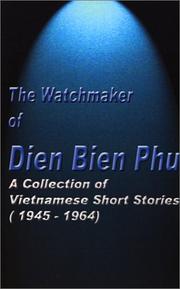Cover of: The Watchmaker of Dien Bien Phu: A Collection of Vietnamese Short Stories (1945-1964)