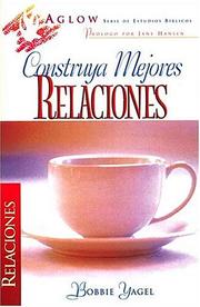 Cover of: Construya Mejores Relaciones by Bobbie Yagel