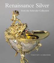 Cover of: Renaissance Silver in the Schroder Collection (The Schroder Collection)