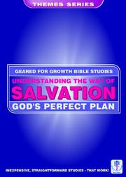 Understanding the way of salvation : God's perfect plan : Bible studies to impact the lives of ordinary people