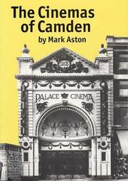 The cinemas of Camden : a survey and history of the cinema buildings of Camden, past and present