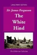 Cover of: The White Hind (The Kilkerran Collection)