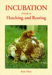 Cover of: Incubation: A Guide to Hatching and Rearing