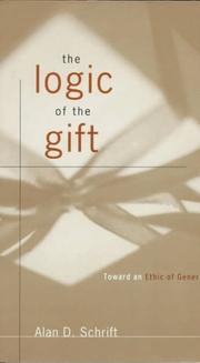 Cover of: The Logic of the Gift: Toward an Ethic of Generosity